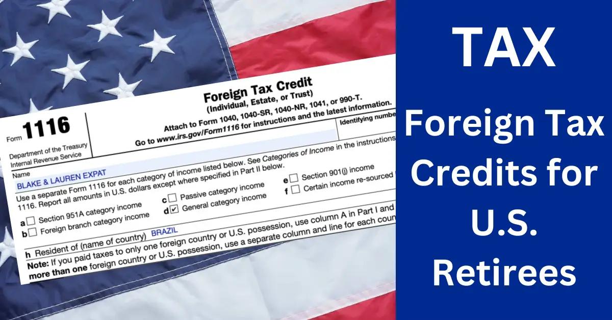 Do Foreign Tax Credits Help U.S. Retirees Abroad?