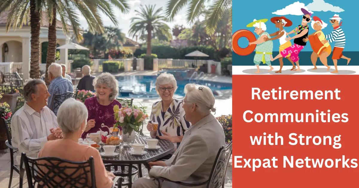 Retirement Communities with Strong Expat Networks: Why Join?