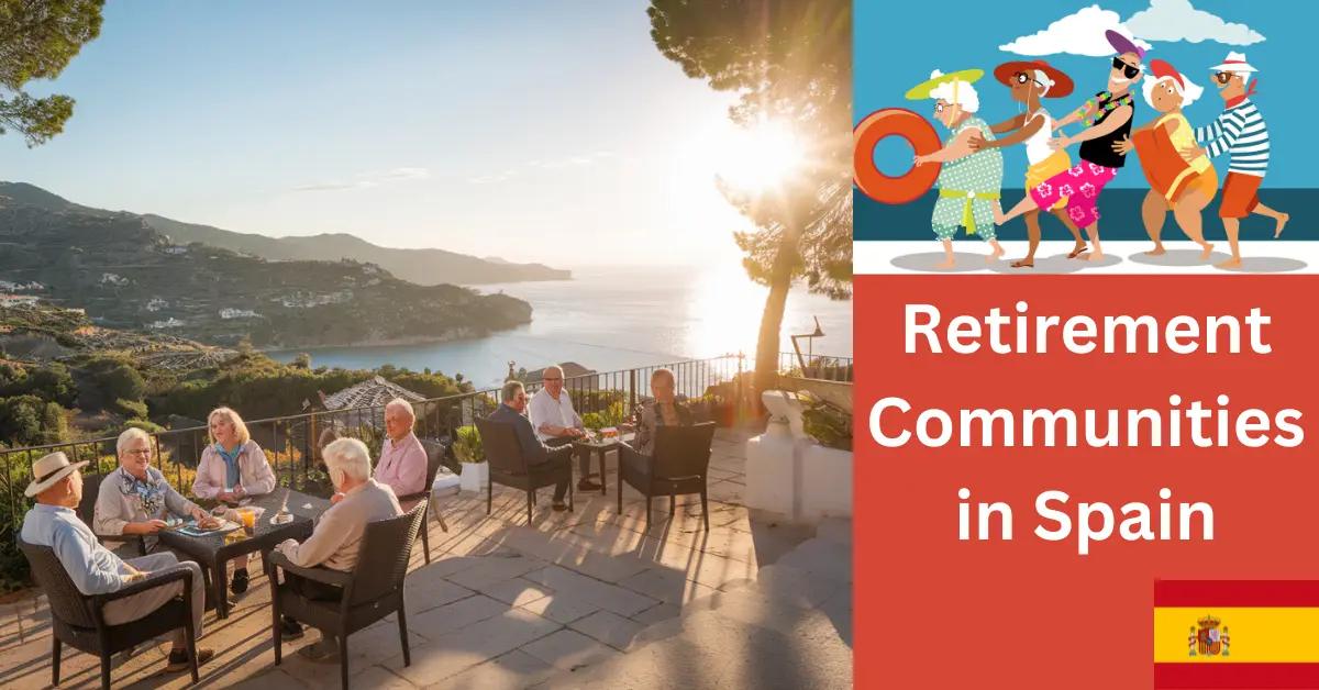 Retirement Communities in Spain: Are They Right for You?