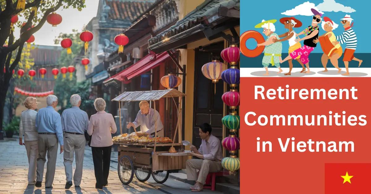 Affordable Retirement Communities in Vietnam: Is It Right?