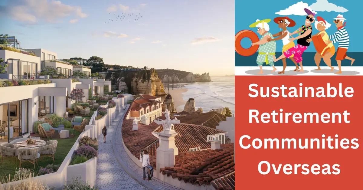 Are Sustainable Retirement Communities Overseas Right?