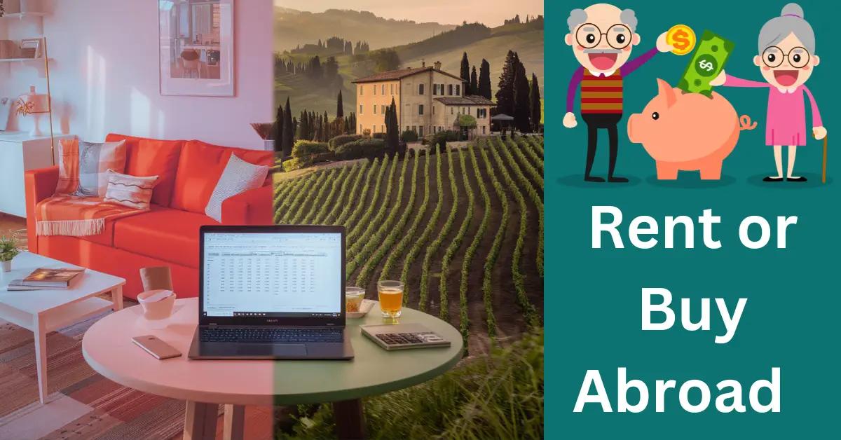 Financial Implications: Rent or Buy Abroad?