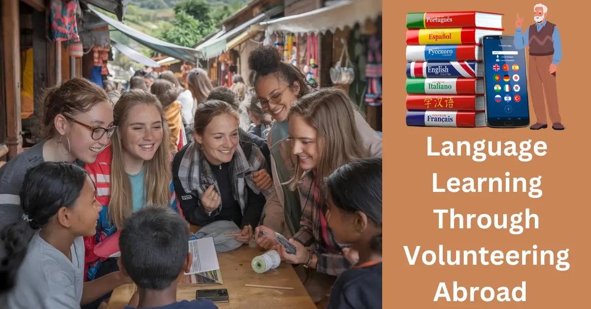 Language Learning Through Volunteering Abroad: How Effective?