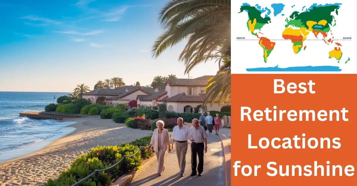 Best Retirement Locations for Sunshine: Where to Choose?