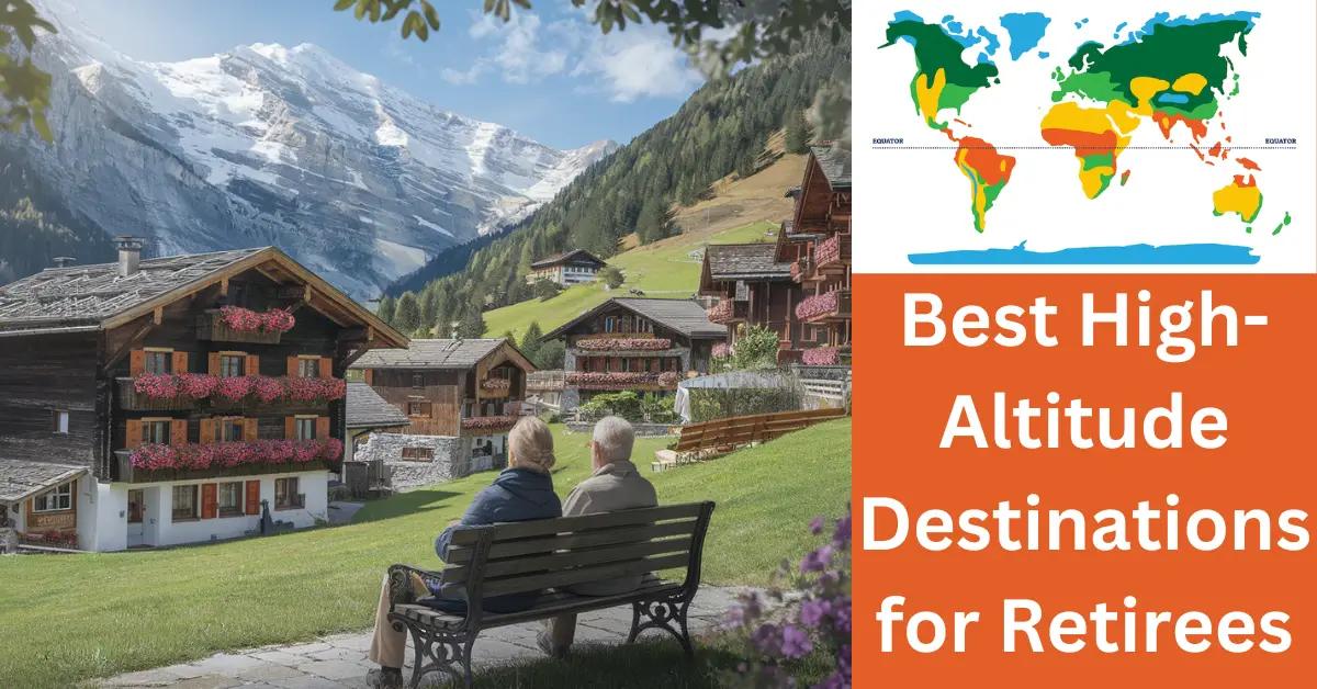 Best High-Altitude Destinations for Retirees: Where?